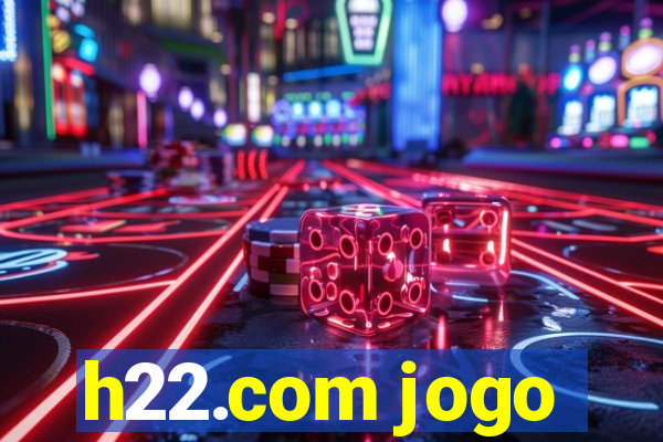 h22.com jogo